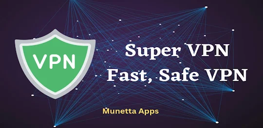 Super VPN - Fast, Safe VPN