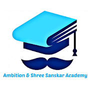 Ambition & Shree Sanskar Academy
