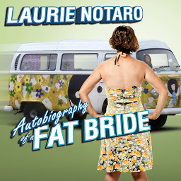 Icon image Autobiography of a Fat Bride: True Tales of a Pretend Adulthood