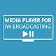 Media Player for JW Broadcasti