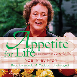 Icon image Appetite for Life: The Biography of Julia Child