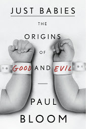 Icon image Just Babies: The Origins of Good and Evil