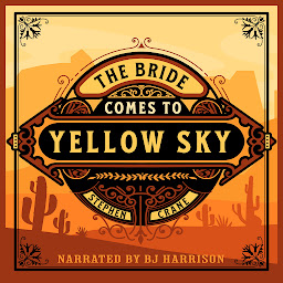 Icon image The Bride Comes to Yellow Sky