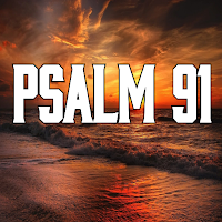 Psalm 91 Psalm 91 written and audio