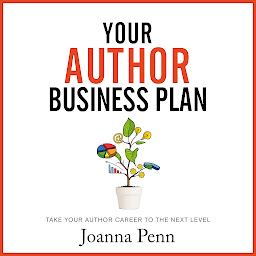 Icon image Your Author Business Plan: Take Your Author Career To The Next Level