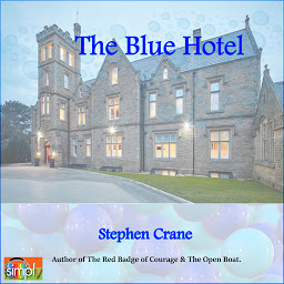 Icon image The Blue Hotel: A Stephen Crane Story