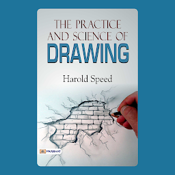 Icon image The Practice and Science of Drawing: Mastering the Art of Drawing: Unleashing Your Creative Potential – Audiobook