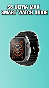 S8 Ultra Max Smart Watch Guide