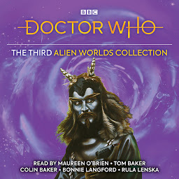 Icon image Doctor Who: The Third Alien Worlds Collection: 1st, 4th, 6th, 7th Doctor Novelisations