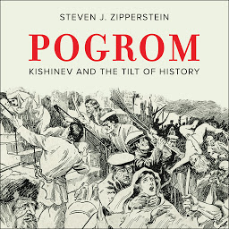 Icon image Pogrom: Kishinev and the Tilt of History