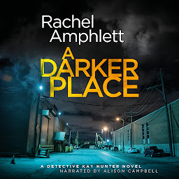 Icon image A Darker Place: A Detective Kay Hunter murder mystery