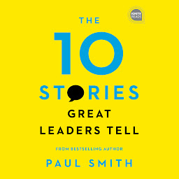 Icon image The 10 Stories Great Leaders Tell