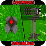 Cover Image of Télécharger Landmines Miniguns : Mods MCPE  APK