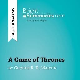 Obraz ikony: A Game of Thrones by George R. R. Martin (Book Analysis): Complete Summary and Book Analysis