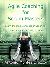 Icon image Agile Coaching for Scrum Masters: Learn the main concepts of Coaching that Scrum Masters need to know