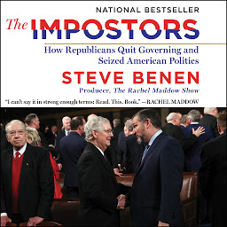 Obraz ikony: The Impostors: How Republicans Quit Governing and Seized American Politics