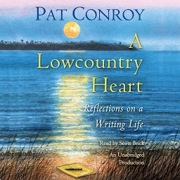 Symbolbild für A Lowcountry Heart: Reflections on a Writing Life