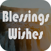Blessings and Wishes