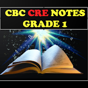 CRE NOTES GRADE 1 [NOTES WITH CBC STANDARDS]