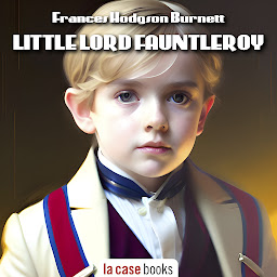 Icon image Little Lord Fauntleroy (Unabridged)