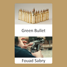 Obraz ikony: Green Bullet: Why the United States Army Is Moving Away from Lead Ammo to "green" Ammo