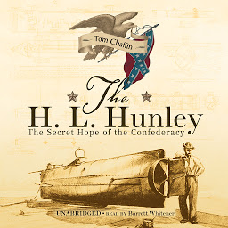 Icon image The H. L. Hunley: The Secret Hope of the Confederacy