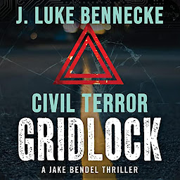 Icon image Civil Terror: Gridlock: A JAKE BENDEL THRILLER