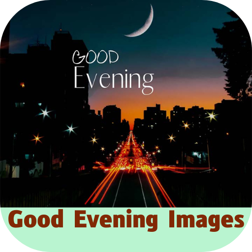 good evening images - Apps on Google Play