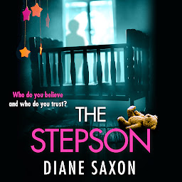 Icon image The Stepson: A completely addictive psychological thriller from Diane Saxon