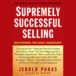 Icon image Supremely Successful Selling: Discovering the Magic Ingredient