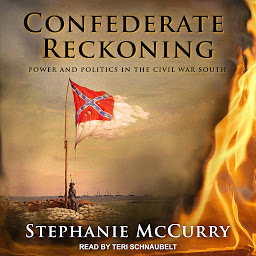 Icon image Confederate Reckoning: Power and Politics in the Civil War South