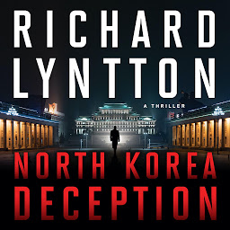Obraz ikony: NORTH KOREA DECEPTION: AN INTERNATIONAL POLITICAL SPY THRILLER