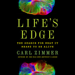 Icon image Life's Edge: The Search for What It Means to Be Alive