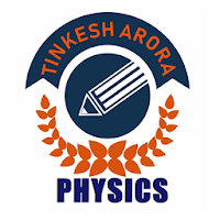 TINKESH ARORA PHYSICS CLASSES
