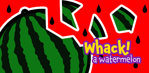 Whack a watermelon