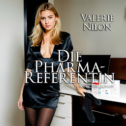 Icon image Die Pharma-Referentin | Erotischer Roman (Sexy Hörbücher)