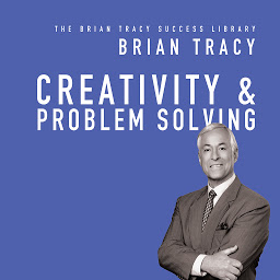 Icon image Creativity & Problem Solving: The Brian Tracy Success Library