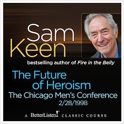 Icon image The Future of Heroism: The Chicago Men's Conference