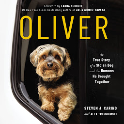 Image de l'icône Oliver: The True Story of a Stolen Dog and the Humans He Brought Together