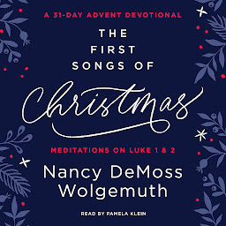 Icon image The First Songs of Christmas: An Advent Devotional