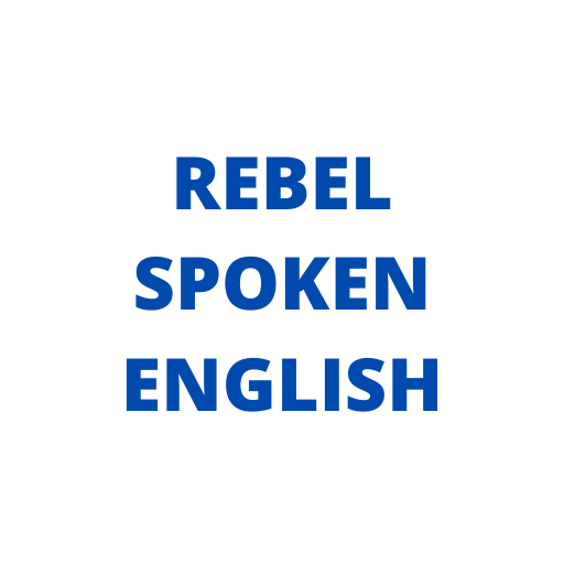 REBEL SPOKEN ENGLISH