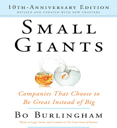 Icon image Small Giants: Companies That Choose to Be Great Instead of Big, 10th-Anniversary Edition