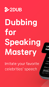 2DUB: Dub, Speak, Language