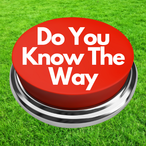 Do You Know The Way Button