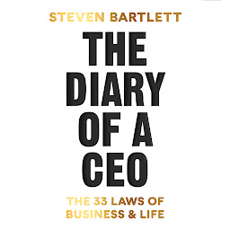 Icon image The Diary of a CEO: The 33 Laws of Business and Life