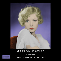 Icon image Marion Davies: A Biography: Fred Lawrence Guiles Hollywood Collection