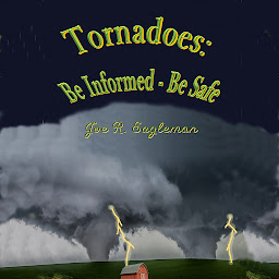 Icon image Tornadoes: Be Informed - Be Safe