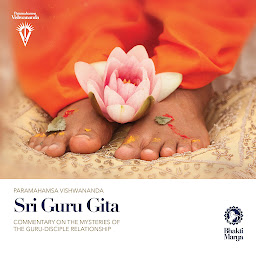 Icon image Sri Guru Gita: Commentary on the Mysteries of the Guru-disciple Relationship