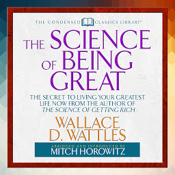 Imaginea pictogramei The Science of Being Great: The Secret to Living Your Greatest Life Now from the Author of The Science of Getting Rich