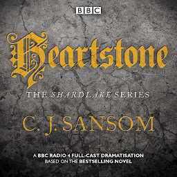 Obraz ikony: Shardlake: Heartstone: BBC Radio 4 full-cast dramatisation